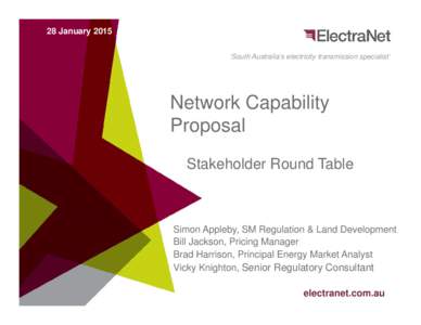 28 January 2015 ‘South Australia’s electricity transmission specialist’ Network Capability Proposal Stakeholder Round Table