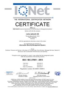 CERTIFICATE IQNet and DQS GmbH Deutsche Gesellschaft zur Zertifizierung von Managementsystemen hereby certify that the company  noris network AG