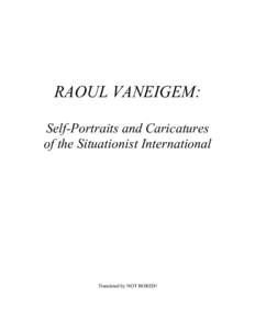 RAOUL VANEIGEM: Self-Portraits and Caricatures of the Situationist International Translated by NOT BORED!