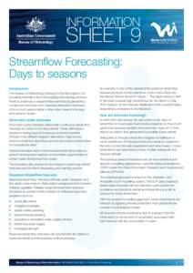 SHEET 9 Streamflow Forecasting: Days to seasons Introduction The Bureau of Meteorology (Bureau) is the lead agency for providing Australia’s flood forecasting and warning services.