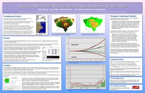 Coupled ABM-GIS Modeling of Agro-Pastoral Systems in Eastern Spain Sean Bergin , Isaac Ullah , Michael Barton , Gary Mayer and Hessam Sarjoughian 1 1