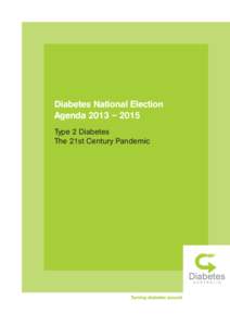 Diabetes National Election Agenda 2013 – 2015 Type 2 Diabetes The 21st Century Pandemic  Executive Summary and Recommendations