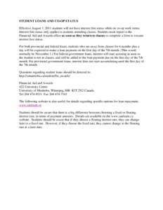 STUDENT LOANS AND CO-OP STATUS Effective August 1, 2011 students will not have interest free status while on co-op work terms. Interest free status only applies to students attending classes. Students must report to the 