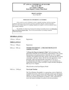 75th ANNUAL ,n CONFERENCE OF MAYORS June 22-26, 2007 Los Angeles, California Hyatt Regency Century Plaza Hotel DRAFT AGENDA