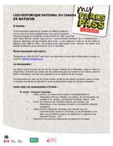 LIEU HISTORIQUE NATIONAL DU CANADA  DE BATOCHE À PROPOS : Ce lieu historique présente les vestiges du village de Batoche, sur les rives de la rivière Saskatchewan-Sud, qui fut le dernier