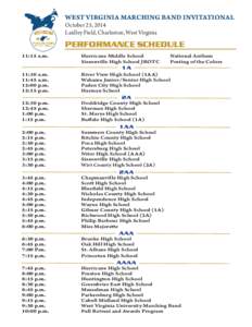 WEST VIRGINIA MARCHING BAND INVITATIONAL October 25, 2014 Laidley Field, Charleston, West Virginia PERFORMANCE SCHEDULE 11:15 a.m.