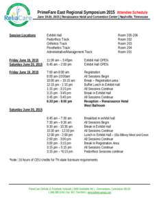 PrimeFare East Regional Symposium 2015 Attendee Schedule  June 19-20, 2015 | Renaissance Hotel and Convention Center | Nashville, Tennessee Session Locations