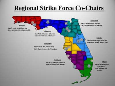 Regional Strike Force Co-Chairs Jacksonville Sheriff Sadie Darnell, Alachua Chief Joel DeCoursey Jr., Alachua  Pensacola