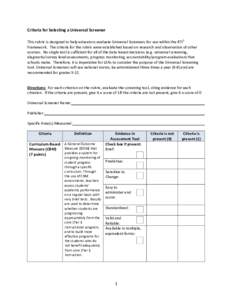 Criteria for Selecting a Universal Screener     This rubric is designed to help educators evaluate Universal Screeners for use within the RTI2  Framework.  The criteria for the rubric were e