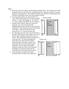 Piping a. There are two kinds of piping, regular piping and piped facing. The neckline must utilize the piped facing. For the waist line, use piped facing for a separate waistband, or regular piping for an attached skirt