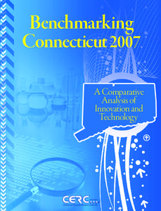 Benchmarking Connecticut 2007 A Comparative Analysis of Innovation and Technology