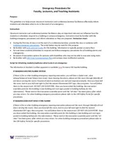 Emergency Procedures for Faculty, Lecturers, and Teaching Assistants Purpose: This guideline is to help ensure classroom instructors and conference/seminar facilitators effectively inform students and attendees what to d