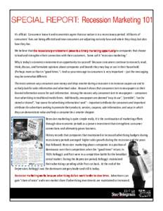 It’s official. Consumers know it and economists agree that our nation is in a recessionary period. All facets of consumers’ lives are being affected and now consumers are adjusting not only how and where they shop, b