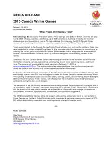    MEDIA RELEASE 2015 Canada Winter Games February 10, 2012 For Immediate Release