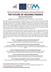 National Institute of Economic and Social Research  THE FUTURE OF HOUSING FINANCE Third Annual Finance Conference Date: Friday 12 September 2014 Location: Bank of England Conference Centre, Threadneedle St, London EC2R 8