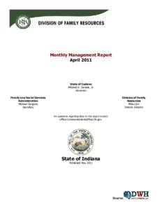Monthly Management Report April 2011 State of Indiana Mitchell E. Daniels, Jr. Governor
