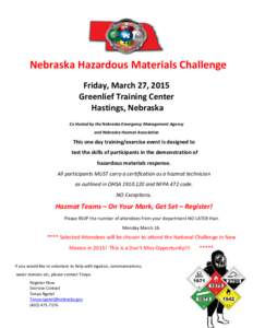 Nebraska Hazardous Materials Challenge Friday, March 27, 2015 Greenlief Training Center Hastings, Nebraska Co Hosted by the Nebraska Emergency Management Agency and Nebraska Hazmat Association