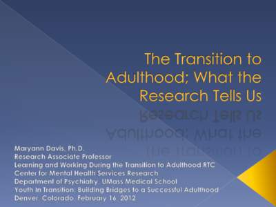 Acknowledgements Support for this work has been provided by funding from NIDRR & SAMHSA (H133B090018), and NIMH (R01 MH067862-01A1, R34MH081303-01, R34 MH081374-01, Rc1mh088542-02) Visit us at: http://labs.umassmed.edu/