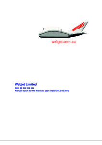 webjet.com.au  Webjet Limited ABN[removed]Annual report for the financial year ended 30 June 2010