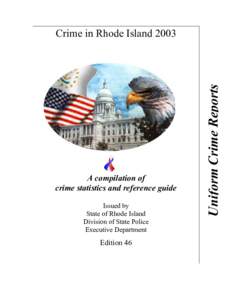 Uniform Crime Report[removed]A compilation of crime statistics and reference guide Issued by State of Rhode Island