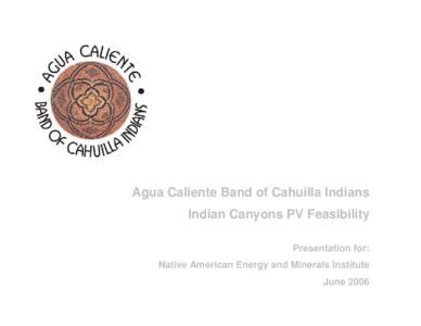 Agua Caliente Band of Cahuilla Indians Feasibility Study