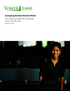 Surveying the New World of Work The Freelancer Model for Enterprises: Drivers & Difficulties By: Joslyn Faust  More than ever before, freelancers