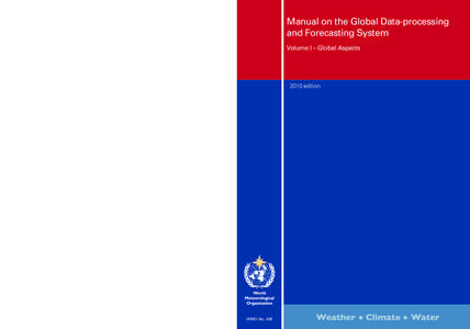 Manual on the Global Data-processing and Forecasting System Volume I – Global Aspects www.wmo.int