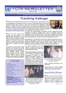 ICTR NEWSLETTER September 2006 Published by the Public Affairs & Information Unit – Immediate Office of the Registrar United Nations International Criminal Tribunal for Rwanda  Tracking Kabuga