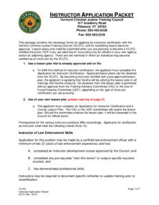 INSTRUCTOR APPLICATION PACKET Vermont Criminal Justice Training Council 317 Academy Road Pittsford, VT[removed]Phone: [removed]Fax: [removed]