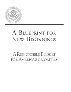 A BLUEPRINT FOR NEW BEGINNINGS A RESPONSIBLE BUDGET FOR AMERICA’S PRIORITIES  TABLE OF CONTENTS