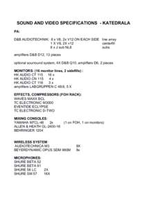    SOUND AND VIDEO SPECIFICATIONS - KATEDRALA PA: D&B AUDIOTECHNIK: 6 x V8, 2x V12 ON EACH SIDE line array 1 X V8, 2X v12