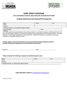 HARP GRANT PROGRAM DATA EXCHANGE GATEWAY (DEG) WEB SITE AUTHORIZATION FORM Lending Institutions and Closing/Title Companies Name: Email: