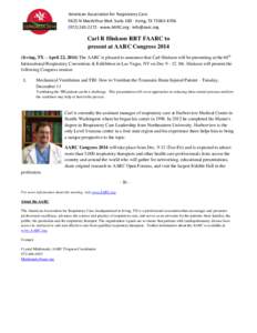 American Association for Respiratory Care 9425 N MacArthur Blvd. Suite 100 · Irving, TX[removed][removed] · www.AARC.org · [removed] Carl R Hinkson RRT FAARC to present at AARC Congress 2014