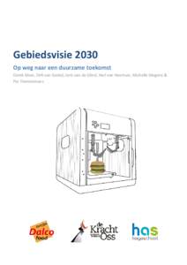 Gebiedsvisie 2030 Op weg naar een duurzame toekomst Derek Blom, Dirk van Gestel, Joris van de Glind, Harl van Heertum, Michelle Megens & Per Timmermans  Gebiedsvisie 2030