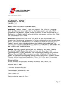 U.S. Coast Guard History  Gallatin, 1968 (WHEC-721) Motto: Virtus Cum Ingenio (“Power with Ability”) Nicknames: “Gallopin’ Gallatin”; “Good Ship Gallipop”; “Taz” (short for Tasmanian