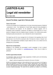 JUSTICE-ILAG Legal aid newsletter No 5: March 2009 Around The Globe: Legal Aid in February 2009 Theme of the month