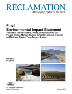 Final Environmental Impact Statement Transfer of Title to Facilities, Works, and Lands of the Gila Project, Wellton-Mohawk Division to Wellton-Mohawk Irrigation and Drainage District, Yuma County, Arizona