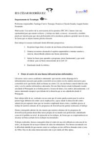 IES CÉSAR RODRÍGUEZ Departamento de Tecnología Profesores responsables: Santiago Cuervo Tamargo; Francisco Clausín Granda; Joaquín Suárez Fernández Motivación: Con motivo de la convocatoria de los premios iTIC 20