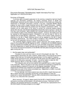 IUPUI GAC Reviewer Form Documents Reviewed: “Rehabilition[sic] -Health Informatics-Five-YearApplication-v5[removed]docx” Summary of Proposal: To provide highly competent graduates for the evolving, competitive h