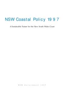 NSW Coastal Policy 1997 A Sustainable Future for the New South Wales Coast N S W  G o v e r n m e n t