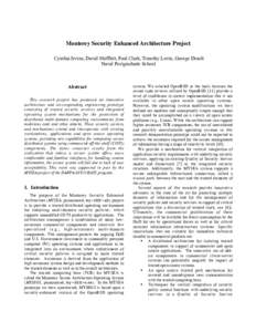 Monterey Security Enhanced Architecture Project Cynthia Irvine, David Shifflett, Paul Clark, Timothy Levin, George Dinolt Naval Postgraduate School Abstract This research project has produced an innovative