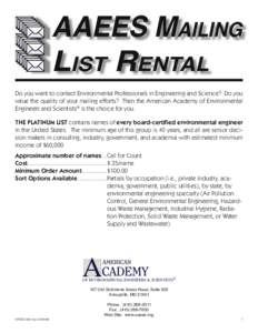 AAEES Mailing List Rental Do you want to contact Environmental Professionals in Engineering and Science? Do you value the quality of your mailing efforts? Then the American Academy of Environmental Engineers and Scientis