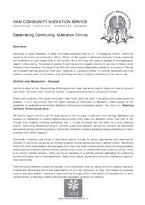 IIAM COMMUNITY MEDIATION SERVICE Resolving Conflicts; Promoting Harmony Establishing Community Mediation Clinics Overview: According to recent statistics, in India, the judge population ratio isjudges per millio