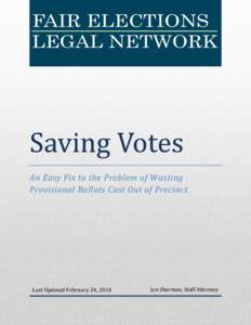 An Easy Fix to the Problem of Wasting Provisional Ballots Cast Out of Precinct Last Updated February 24, 2014  Jon Sherman, Staff Attorney