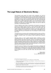 The Legal Nature of Electronic Money  NB Three electronic purse projects are currently under consideration and could be introduced in France before the end of the year1. The three systems are based on the