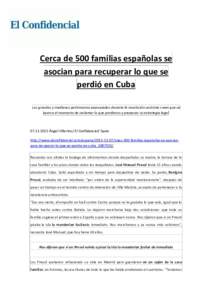 Cerca de 500 familias españolas se asocian para recuperar lo que se perdió en Cuba Los grandes y medianos patrimonios expropiados durante la revolución castrista creen que se acerca el momento de reclamar lo que perdi