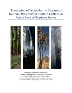 Prevention of Vector-borne Diseases at National Park Service Units in California: Results from an Employee Survey Survey and report developed and written by: LCDR Amy Chanlongbutra, MPH, NPS Office of Public Health