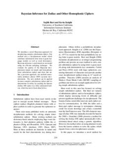 Bayesian Inference for Zodiac and Other Homophonic Ciphers Sujith Ravi and Kevin Knight University of Southern California Information Sciences Institute Marina del Rey, California 90292 {sravi,knight}@isi.edu