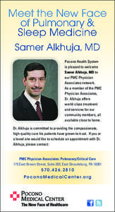 Meet the New Face of Pulmonary & Sleep Medicine Samer Alkhuja, MD Pocono Health System is pleased to welcome