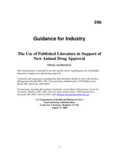 106 Guidance for Industry The Use of Published Literature in Support of New Animal Drug Approval FINAL GUIDANCE This final guidance is intended to provide specific advice regarding the use of published